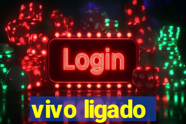 vivo ligado